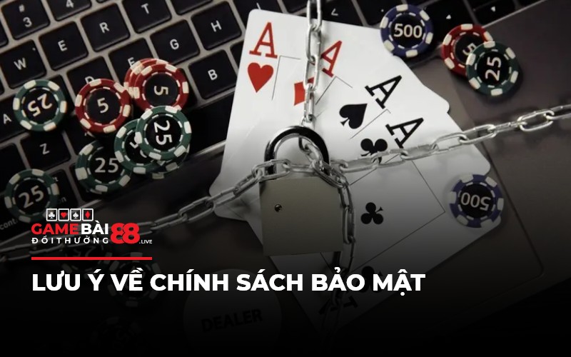 Lưu ý về chính sách bảo mật