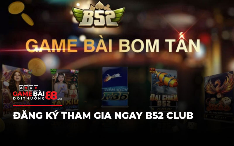 Đăng ký tham gia ngay B52 Club