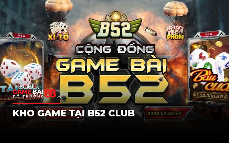 Kho game tại B52 Club