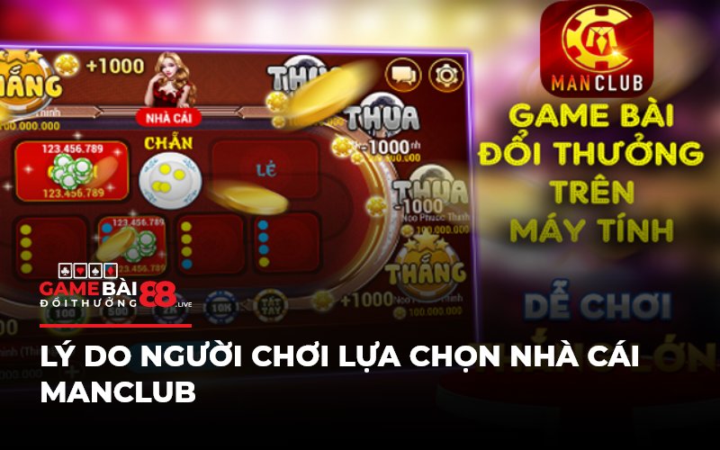 Lý do người chơi lựa chọn nhà cái Manclub