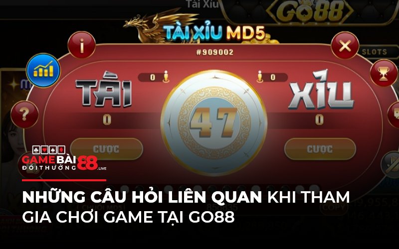 Những câu hỏi liên quan khi tham gia chơi game tại Go88