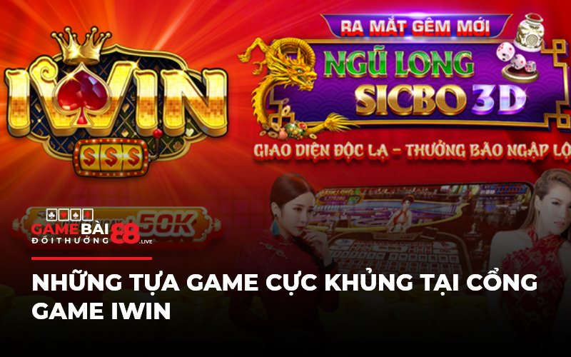 Những tựa game cực khủng tại cổng game IWIN