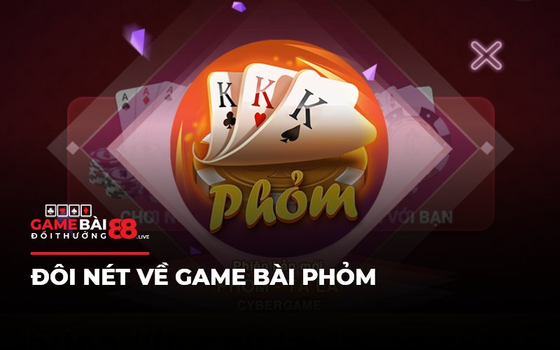 Đôi nét về game bài Phỏm