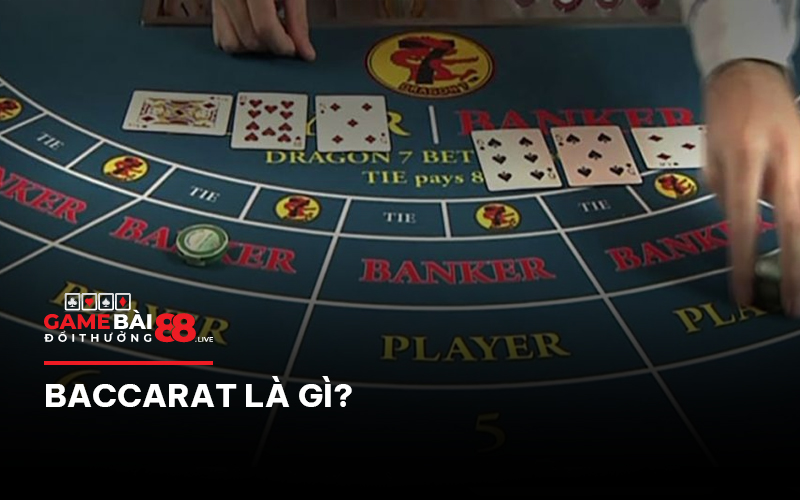 Giới thiệu về bài Baccarat