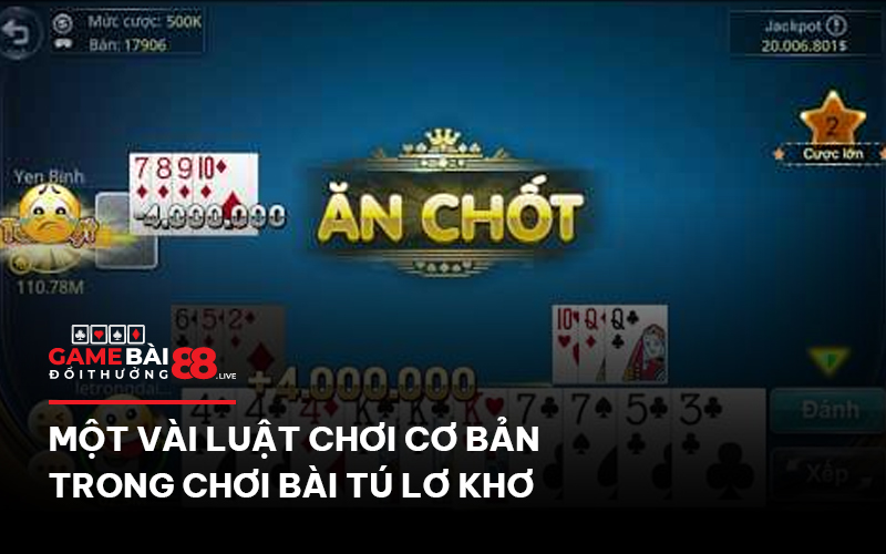 Một vài luật chơi cơ bản trong chơi bài tú lơ khơ