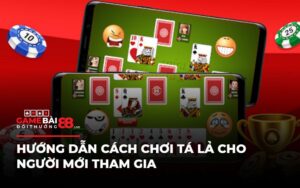 Hướng Dẫn Cách Chơi Tá Lả Cho Người Mới Tham Gia